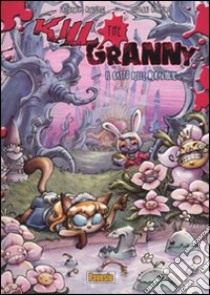 Il Gatto delle meraviglie. Kill the granny libro di Mengozzi Francesca; Marcora Giovanni