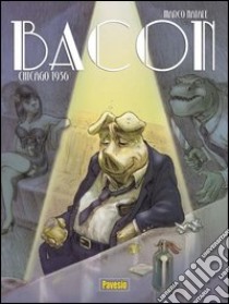 Bacon Chicago 1936. Ediz. francese libro di Natale Marco