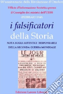 I falsificatori della storia libro di Dorigo P. (cur.)