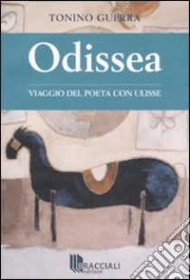 Odissea. Viaggio del poeta con Ulisse libro di Guerra Tonino