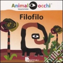 Filofilo. Ediz. illustrata libro di Fratini Simonetta