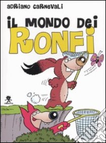 Il mondo dei Ronfi libro di Carnevali Luciano