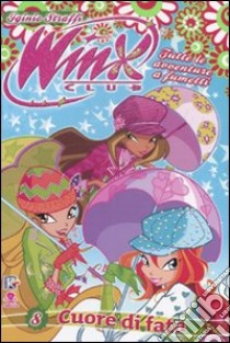 Cuore di fata. Winx Club libro di Straffi Iginio