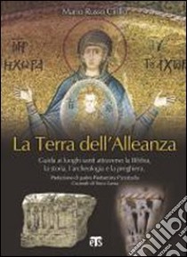 La terra dell'alleanza. Guida ai luoghi santi libro di Russo Cirillo Mario