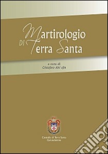 Martirologio di Terra Santa libro di Alvi C. (cur.)