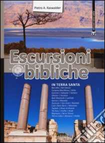 Escursioni bibliche in Terra Santa libro di Kaswalder Pietro