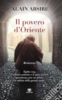 Il povero d'oriente libro di Absire Alain