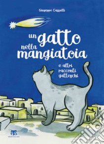 Un gatto nella mangiatoia e altri racconti gatteschi libro di Caffulli Giuseppe