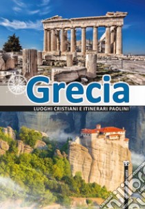 Grecia. Luoghi cristiani e itinerari paolini libro di Ceccutti G. (cur.)