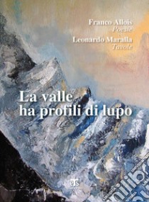 La valle ha profili di lupo libro di Allois Franco