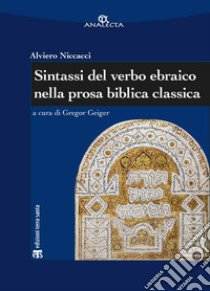 Sintassi del verbo ebraico nella prosa biblica classica libro di Niccacci Alviero; Geiger G. (cur.)