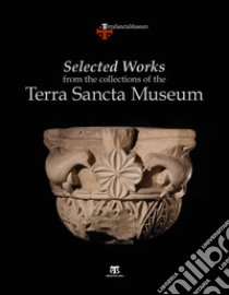 Selected works from the collections of the Terra Sancta Museum libro di Cibin S. (cur.)