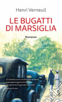 Le Bugatti di Marsiglia libro di Verneuil Henri