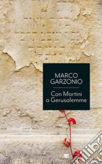 Con Martini a Gerusalemme libro di Garzonio Marco