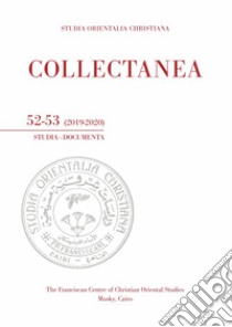 Studia orientalia christiana. Collectanea. Studia, documenta (2019-2020). Vol. 52-53 libro di Pirone B. (cur.)