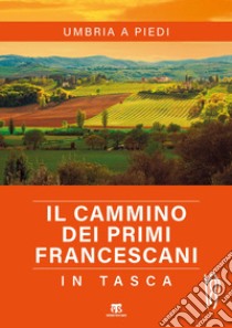 Il cammino dei primi francescani in tasca libro di Corsi Alessandro