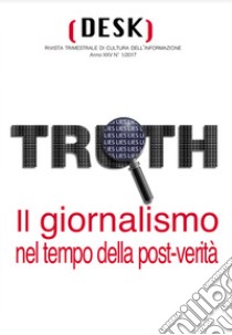 Il giornalismo nel tempo della post-verità libro