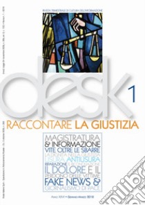 Desk. Rivista trimestrale di cultura dell'informazione (2017). Vol. 1: Raccontare la giustizia libro