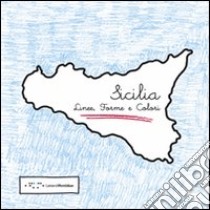 Sicilia. Linee, forme e colori. Ediz. italiana e inglese libro di Melita Totò; Trovato Francesco