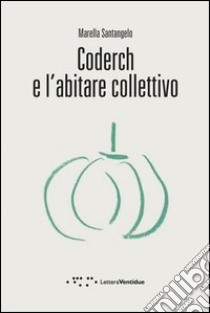 Coderch e l'abitare collettivo libro di Santangelo Marella