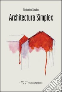 Architectura simplex libro di Servino Beniamino