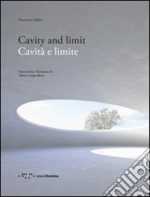 Cavità e limite. Ediz. italiana e inglese libro di Iodice Francesco