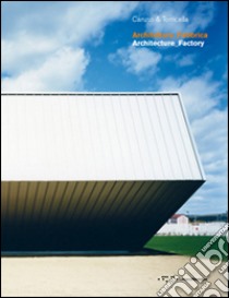 Architettura Fabbrica. Ediz. italiana e inglese libro di Studio Caruso & Torricella (cur.)