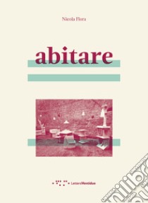 Abitare libro di Flora Nicola