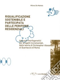 Riqualificazione sostenibile e partecipata delle periferie residenziali libro di De Matteis Milena