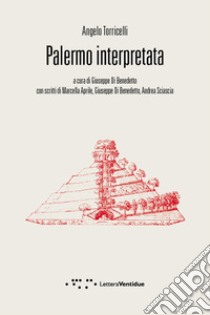 Palermo interpretata libro di Torricelli Angelo; Di Benedetto G. (cur.)