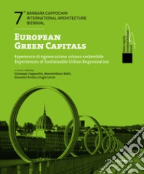 European green capitals. Esperienze di rigenerazione urbana sostenibile. Ediz. italiana e inglese libro di Botti M. (cur.); Lironi S. (cur.); Furlan G. (cur.)