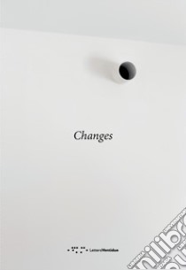 Changes. Testo inglese a fronte. Ediz. illustrata libro di Lopes Cristiana