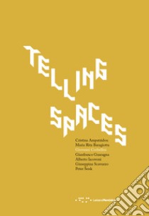 Telling spaces libro di Corbellini G. (cur.)