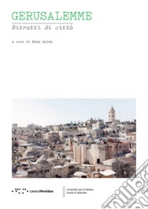 Gerusalemme. Ritratti di città libro di Ruba Saleh