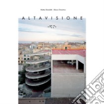 Altavisione. Ediz. italiana e inglese libro di Benedetti Matteo; Dimartino Alessio