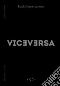 Viceversa (2017). Vol. 7: Black conversations libro di Mosco V. P. (cur.); Triassi C. (cur.)