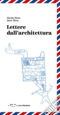 Lettere dall'architettura libro di Flora N. (cur.); Mera J. (cur.)