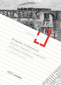 Mitografie d'architettura. Percorsi figurativi e progettuali di Giuseppe Arcidiacono. Ediz. illustrata libro di Guarrera F. (cur.)