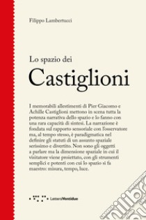 Lo spazio dei Castiglioni libro di Lambertucci Filippo