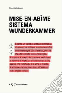 Mise-En-Abime. Sistema Wunderkammer libro di Rakowitz Gundula