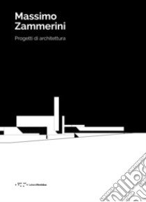 Progetti di architettura libro di Zammerini Massimo