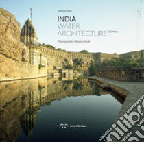 India. Water architecture. Ediz. italiana e inglese libro di Rössl Stefania