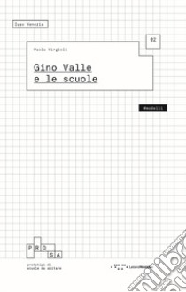 Gino Valle e le scuole libro di Virgioli Paola