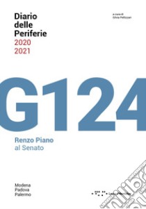 Diario delle Periferie 2020 2021. G124, Renzo Piano al Senato libro di Pellizzari S. (cur.)