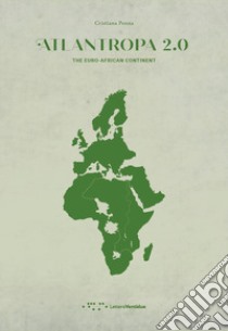 Atlantropa 2.0. The euro-african continent libro di Penna Cristiana