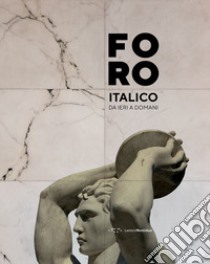 Foro Italico. Da ieri a domani libro di Zevi L. (cur.)