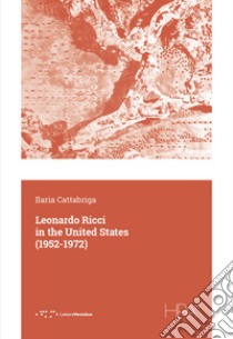 Leonardo Ricci in the United States (1952-1972) libro di Cattabriga Ilaria