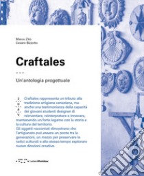 Craftales. Un'antologia progettuale libro di Zito Marco; Bizzotto Cesare