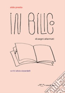 In bilico. Di.segni allarmati. Ediz. illustrata libro di Presta Aldo