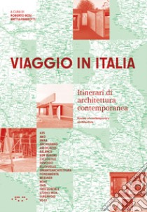 Viaggio in Italia. Itinerari di architettura contemporanea-Routes of contemporary architecture libro di Bosi R. (cur.); Pavarotti M. (cur.)